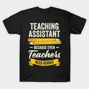 Funny Teacher Teaching Assistant Gift T-Shirt